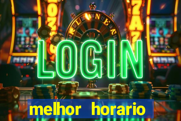 melhor horario jogar aviator